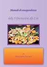 Manuale di consapevolezza: dalla A-limentazione allo Z-en Manuale di consapevolezza: dalla A-limentazione allo Z-en