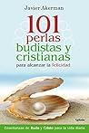 Book cover for 101 Perlas Budistas Y Cristianas Para Alcanzar La Felicidad (Vida Actual) (Spanish Edition)