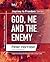 God, Me and the Enemy: Understanding the Gospel and Living it Out (Journey to freedom Book 2)