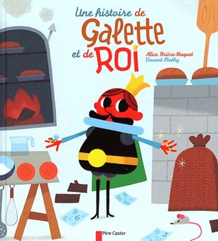 Une histoire de Galette et de Roi (Hardcover)