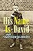 His Name Is David