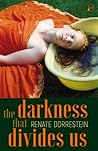 The Darkness that Divides Us by Renate Dorrestein