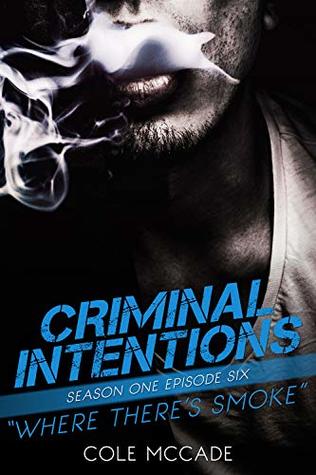 Where There’s Smoke (Criminal Intentions, #6)