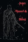 Ivar Blood and Steel