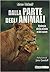 Dalla parte degli animali: Etologia della mente e del cuore