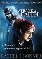 Strand of Faith (Choices and Consequences, #1)