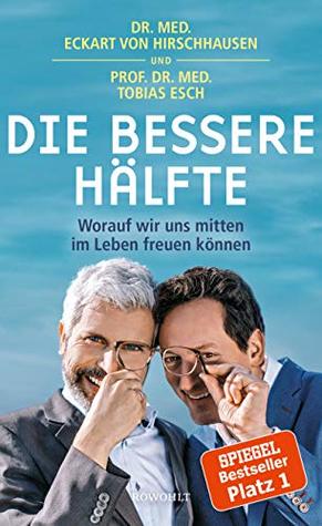 Die bessere Hälfte: Worauf wir uns mitten im Leben freuen können (Hardcover)