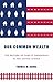 Our Common Wealth: The return of public ownership in the United States