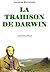 La Trahison de Darwin (French Edition)