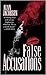 False Accusations - the Only Thing he Didn't have was the Truth