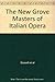 The New Grove Masters Of Italian Opera: Rossini, Donizetti, Bellini, Verdi, Puccini (New Grove Composer Biography)