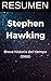 RESUMEN - BREVE HISTORIA DEL TIEMPO (Stephen Hawking) by Resumiendo Libros
