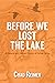 Before We Lost the Lake: A ...