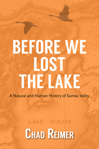 Before We Lost the Lake: A Natural and Human History of Sumas Valley (Paperback)