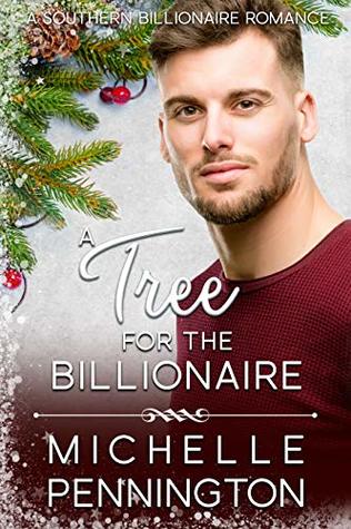 A Tree for the Billionaire (Southern Billionaire Romance, #4)