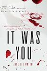 It Was You