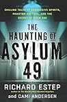 The Haunting of Asylum 49: Chilling Tales of Aggressive Spirits, Phantom Doctors, and the Secret of Room 666 Book cover for The Haunting of Asylum 49: Chilling Tales of Aggressive Spirits, Phantom Doctors, and the Secret of Room 666
