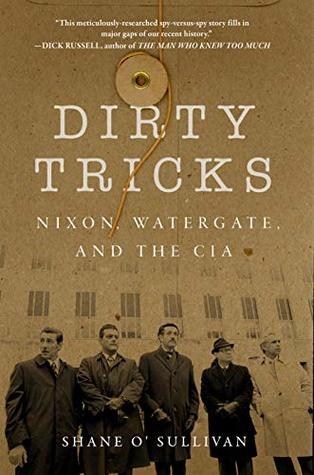Dirty Tricks: Nixon, Watergate and the CIA