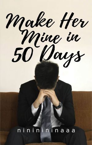 Make Her Mine In 50 Days (Make Duology, #2)