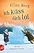 Ich küss dich tot: (K)ein Familien-Roman (German Edition)