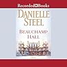Beauchamp Hall by Danielle Steel Beauchamp Hall by Danielle Steel
