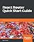 React Router Quick Start Guide by Sagar Ganatra