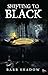 Shifting to Black (From the...