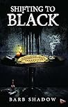 Book cover for Shifting to Black (From the Darkness, #2)