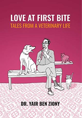 Love at First Bite: Tales from a Veterinary Life (Kindle Edition)