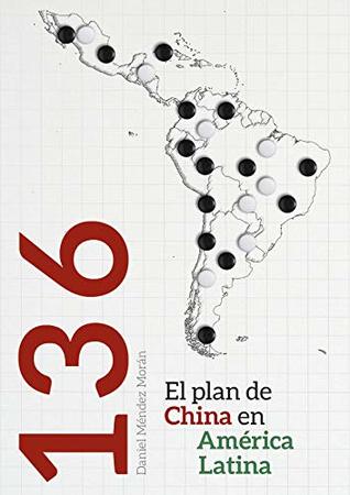 136: el plan de China en América Latina (Spanish Edition)