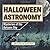Halloween Astronomy by John A.  Read