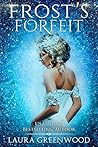 Frost's Forfeit by Laura Greenwood