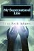 My Supernatural Life: Why Y...