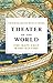 Theater of the World: The Maps that Made History