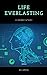 Life Everlasting: A Short S...