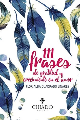 111 frases de gratitud y crecimiento en el amor (Spanish Edition)