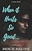When It Hurts So Good... by Mercie Malone
