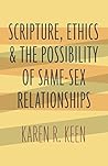 Scripture, Ethics, and the Possibility of Same-Sex Relationships Book cover for Scripture, Ethics, and the Possibility of Same-Sex Relationships