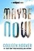 Maybe Now (Maybe, #2)