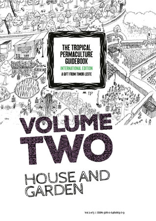 The Tropical Permaculture Guidebook: House and Garden (Vol. 2)