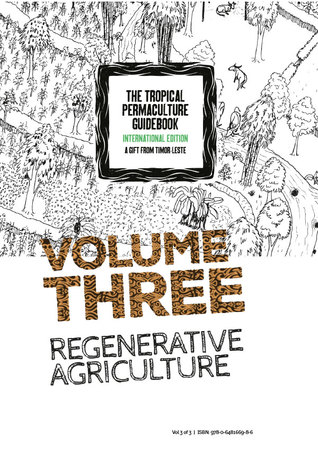 The Tropical Permaculture Guidebook: Regenerative Agriculture (Vol. 3)