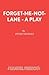 Forget Me Not Lane (A Play)