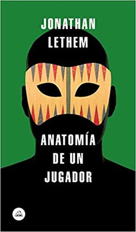 Portada de Anatomía de un jugador, de Jonathan Lethem