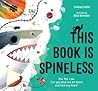 This Book Is Spineless by Lindsay Leslie