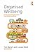 Organised Wellbeing by Tim Marsh