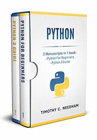 Python: 2 Manuscripts in 1 book : - Python For Beginners - Python 3 Guide (Kindle Edition)