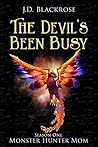 The Devil's Been Busy by J.D. Blackrose