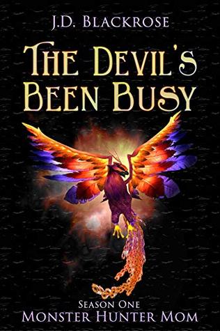 The Devil's Been Busy: Monster Hunter Mom, Season One (Kindle Edition)