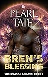 Bren's Blessing (The Quasar Lineage, #1) Bren's Blessing (The Quasar Lineage, #1)