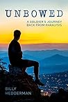 Unbowed: A Soldier's Journey Back from Paralysis Unbowed: A Soldier's Journey Back from Paralysis